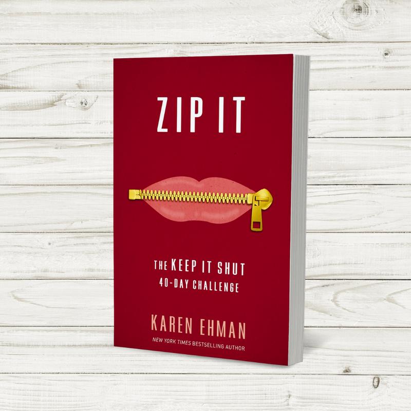 Zip It: The Keep It Shut 40-Day Challenge by Karen Ehman