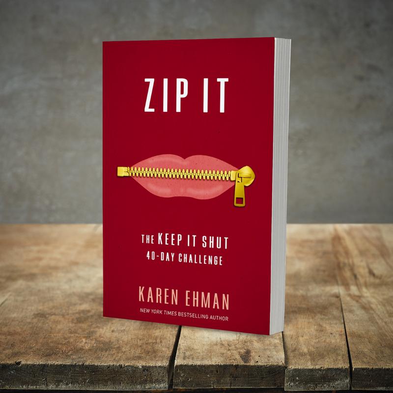 Zip It: The Keep It Shut 40-Day Challenge by Karen Ehman